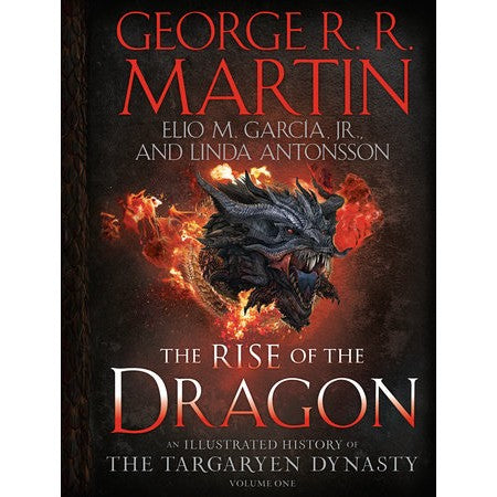 Rise of the Dragon: An Illustrated History of the Targaryen [Martin, George R. R.]
