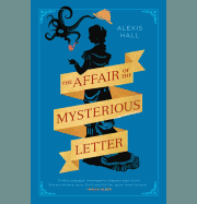 The Affair of the Mysterious Letter [Hall, Alexis]