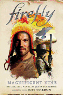 Firefly: The Magnificent Nine [Lovegrove, James]