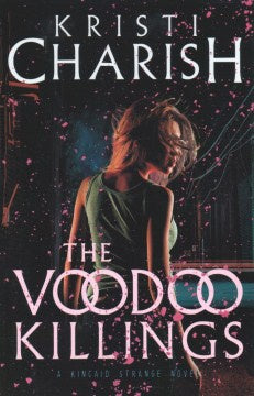 The Voodoo Killings (Kincaid Strange Series, 1) [Charish, Kristi]