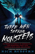 Three Men Seeking Monsters: Six Weeks in Pursuit of Werewolves, Lake Monsters, Giant Cats, Ghostly Devil Dogs, and Ape-Men [Redfern, Nick]