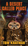 A Desert Called Peace [Kratman, Tom]