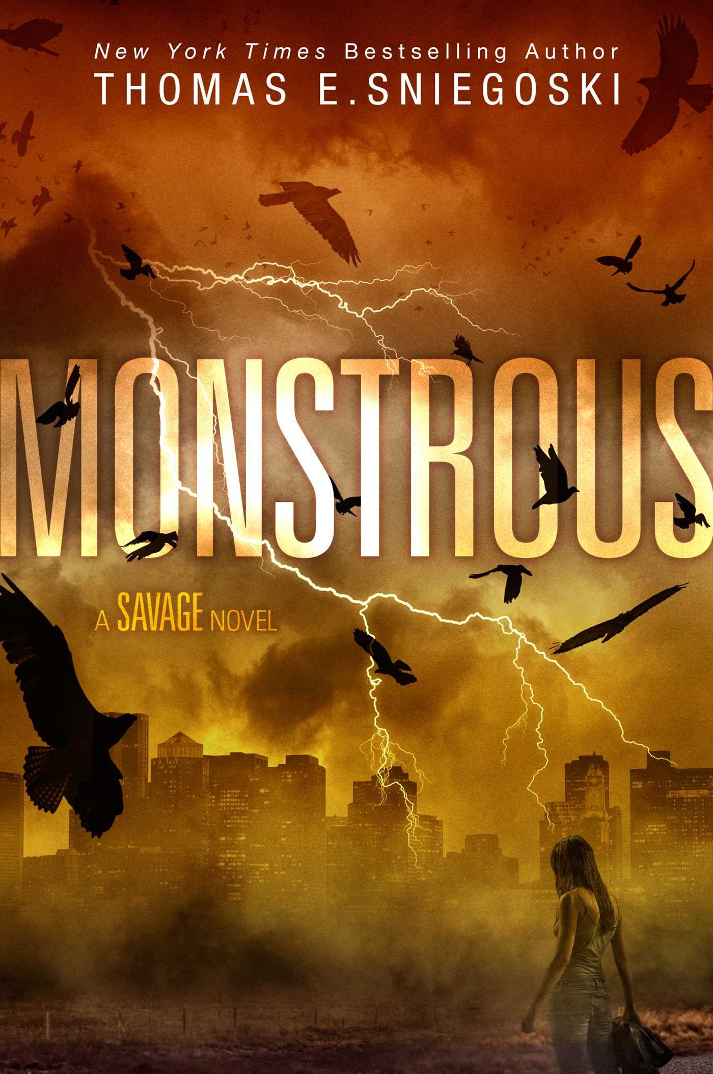 Monstrous; A Savage Novel [Sniegoski, Thomas E.]