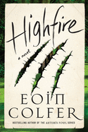 Highfire (Hardcover) [Colfer, Eoin]