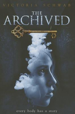 The Archived (The Archived, 1) [Schwab, Victoria]