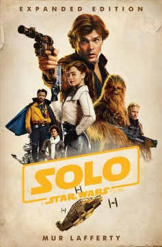 Solo: A Star Wars Story [Lafferty, Mur]
