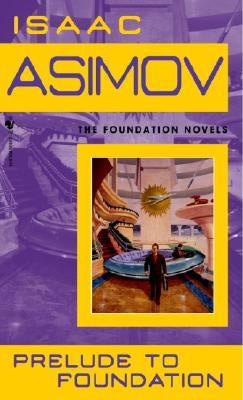 Prelude to Foundation (Foundation, 5) [Asimov, Isaac]