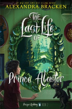 The Last Life of Prince Alastor (Prosper Redding, 2) [Bracken, Alexandra]