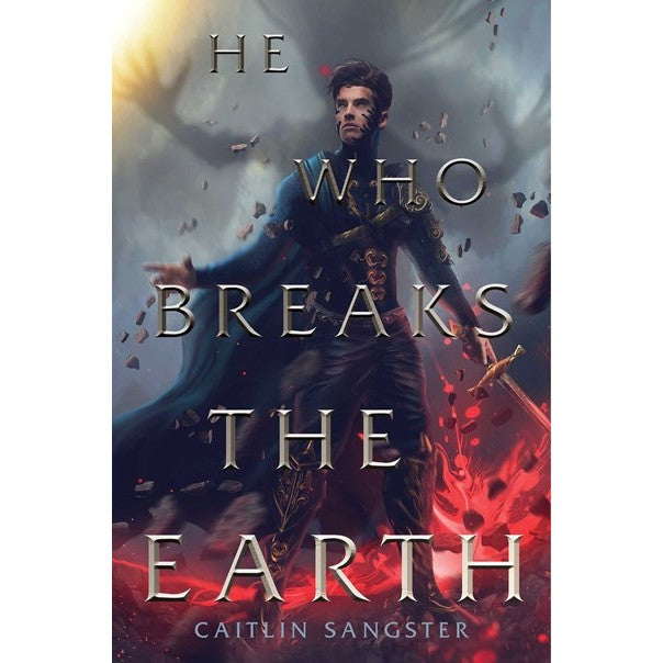 He Who Breaks the Earth (The Gods-Touched Duology, 2) [Sangster, Caitlin]