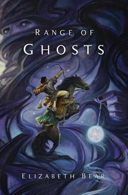 Range of Ghosts (Eternal Sky, 1) [Bear, Elizabeth]