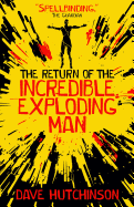The Return of the Incredible Exploding Man [Hutchinson, Dave]