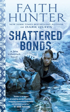 Shattered Bonds (Jane Yellowrock, 13) [Hunter, Faith]