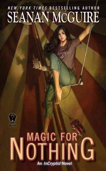 Magic For Nothing (InCryptid, 6) [McGuire, Seanan]