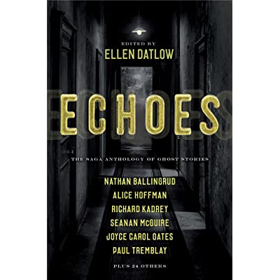 Echoes: The Saga Anthology of Ghost Stories (Paperback) [Datlow, Ellen (ed.)]