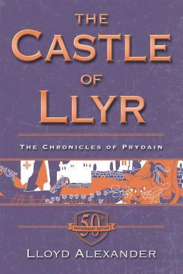 The Castle of Llyr (The Chronicles of Prydain, 3) [Alexander, Lloyd]