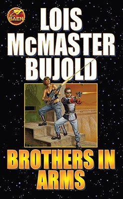 Brothers in Arms (Vorkosigan Saga) [Bujold, Lois McMaster]