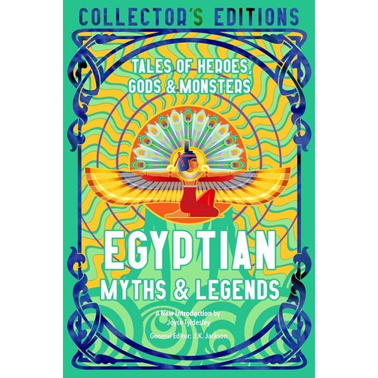 Egyptian Myths & Legends: Tales of Heroes, Gods & Monsters [Jackson, JK ed.]