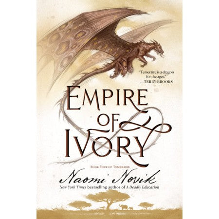 Empire of Ivory (Temeraire, 4) [Novik, Naomi]