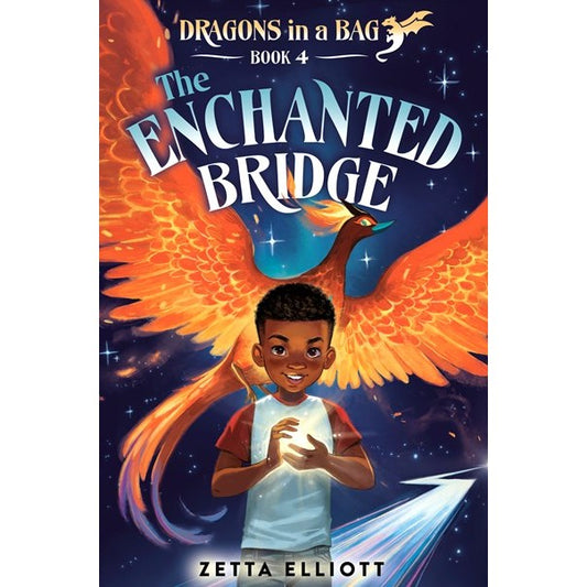 The Enchanted Bridge (Dragons in a Bag, 4) [Elliott, Zetta]