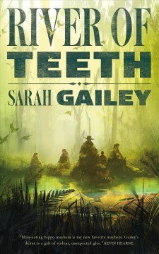 River of Teeth (River of Teeth, 1) [Gailey, Sarah]