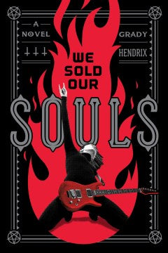 We Sold Our Souls (Hardcover) [Hendrix, Grady]