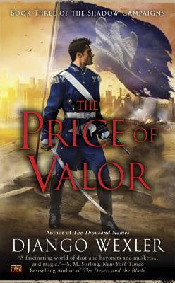 The Price of Valor (Shadow Campaigns, 3) [Wexler, Django]