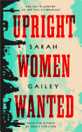 Upright Women Wanted [Gailey, Sarah]