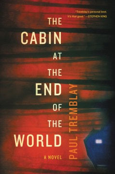 The Cabin at the End of the World (Hardcover) [Tremblay, Paul]