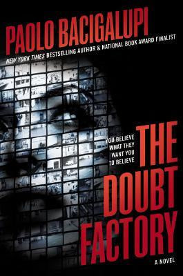 The Doubt Factory [Bacigalupi, Paolo]