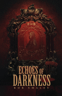 Echoes of Darkness [Smales, Rob]