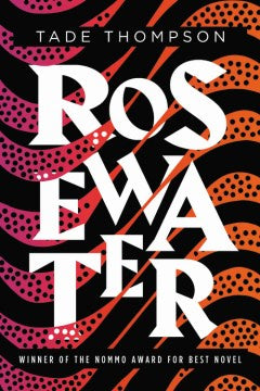 Rosewater (Wormwood Trilogy, 1) [Thompson, Tade]