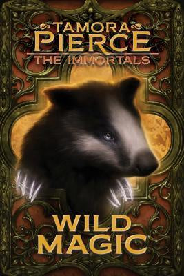 Wild Magic (The Immortals Quartet #1) [Pierce, Tamora]
