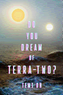 Do You Dream of Terra-Two? [Oh, Temi]