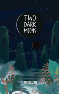 Two Dark Moons ( S£oni Cycle #1 ) [Silver, Avi]