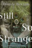 Still So Strange [Downum, Amanda]
