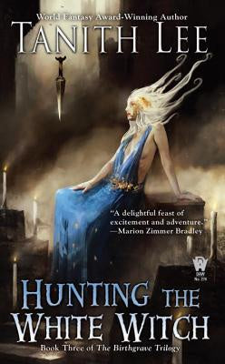 Hunting the White Witch (Birthgrave, 3) [Lee, Tanith]