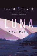 Luna: Wolf Moon ( Luna, 2 ) [MacDonald, Ian]