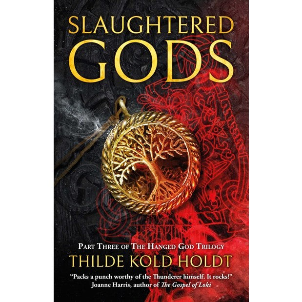 Slaughtered Gods (Hanged God Trilogy, 3) [Holdt, Thilde Kold]