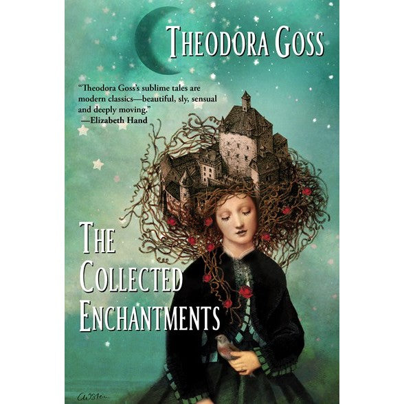 The Collected Enchantments (Hardcover) [Goss, Theodora]