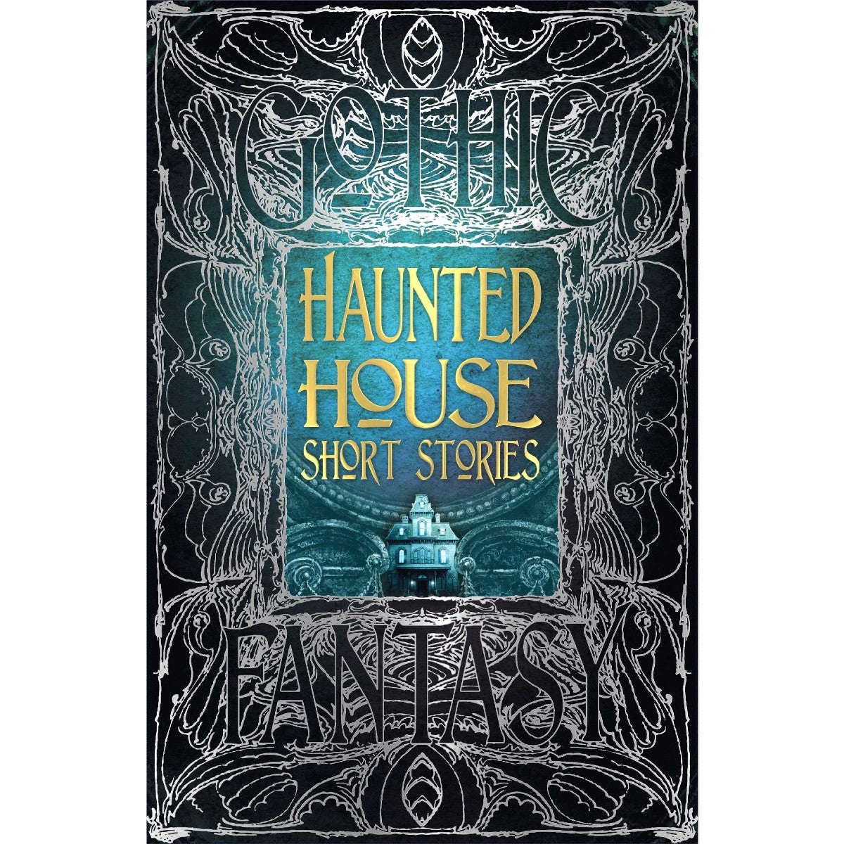 Haunted House Short Stories (Gothic Fantasy) [Flame Tree Collective]