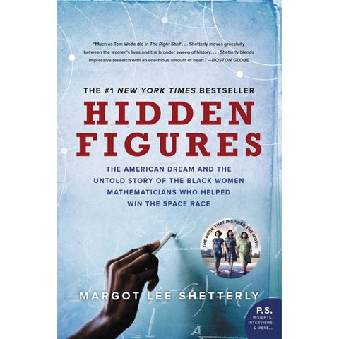 Hidden Figures: The American Dream and the Untold Story of the Black Women Mathematicians Who Helped Win the Space Race [Shetterly, Margot Lee]