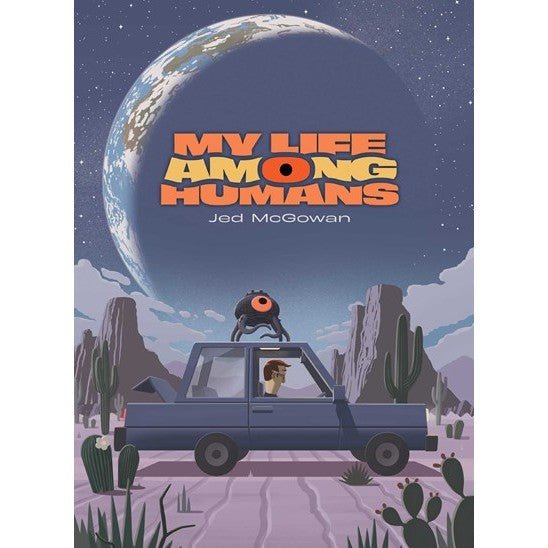 My Life Among Humans [McGowan, Jed]