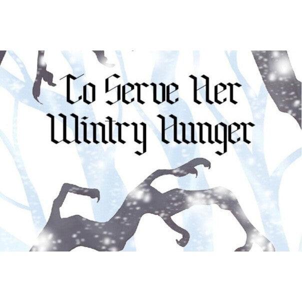 To Serve Her Wintry Hunger