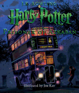 Harry Potter and the Prisoner of Azkaban: The Illustrated Edition (Harry Potter, Book 3) [Rowling, J.K.]