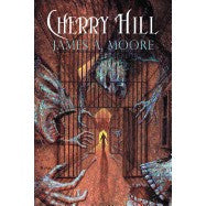 Cherry Hill [Moore, James A.]