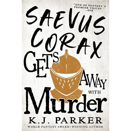 Saevus Corax Gets Away with Murder (Saevus Corax, 3) [Parker, K J]