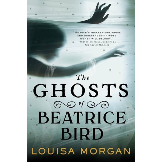 The Ghosts of Beatrice Bird [Morgan, Louisa]