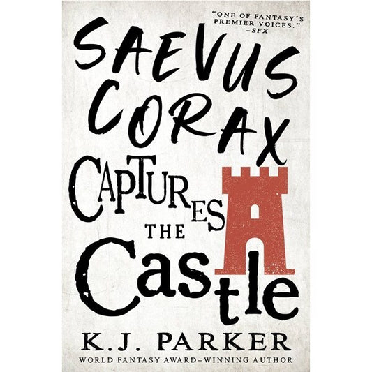 Saevus Corax Captures the Castle (Saevus Corax, 2) [Parker, K J]