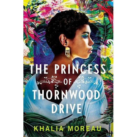 The Princess of Thornwood Drive [Moreau, Khalia]