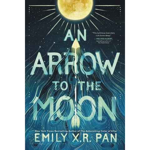 An Arrow to the Moon [Pan, Emily X R]